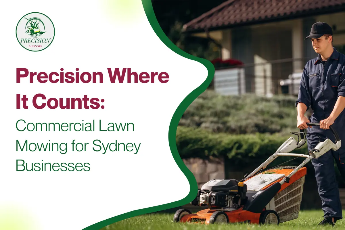 Precision Where It Counts Commercial Lawn Mowing for Sydney Businesses